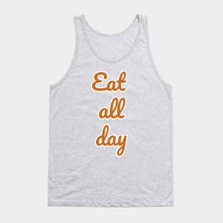 Eat all day Tank Top